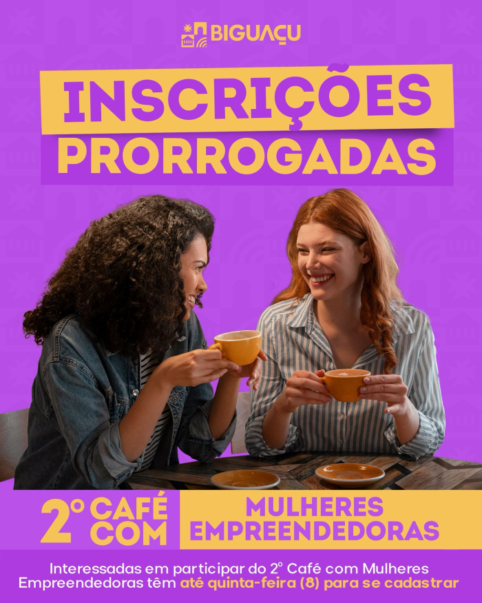 Inscrições prorrogadas para a 2ª edição do Café com Mulheres Empreendedoras